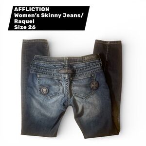 Affliction Women’s Skinny/Raquel Jeans Size 26.